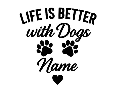 Life better with dogs decal - with,